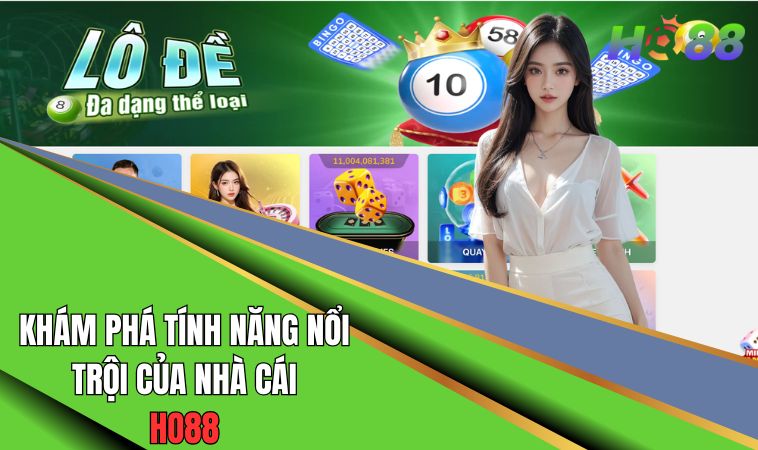 Khám phá tính năng nổi trội của nhà cái Ho88